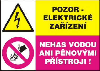 Pozor elektrické zařízení - Nehas vodou ani pěnovými přístroji …