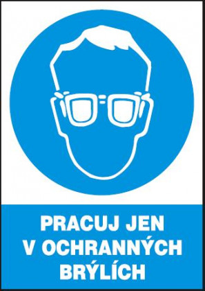 Pracuj jen v ochranných brýlích - plastová tabulka A4