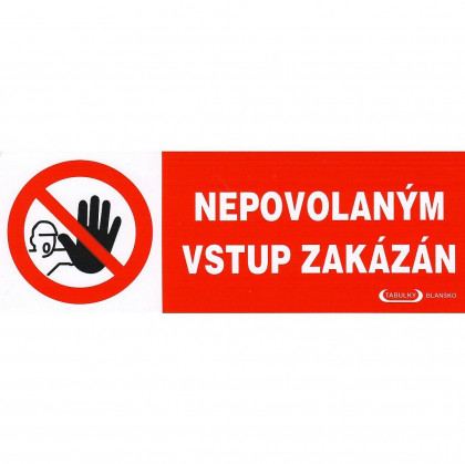 Tabulka - Nepovolaným vstup zakázán (samolepka 210x74 mm)
