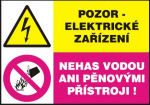 Pozor elektrické zařízení - Nehas vodou ani pěn...