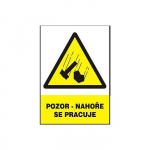 Tabulka - Pozor - Nahoře se pracuje (plastová t...